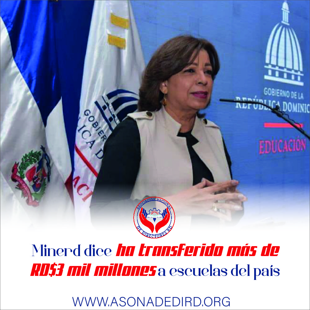 Minerd dice ha transferido más de RD$3 mil millones a escuelas del país